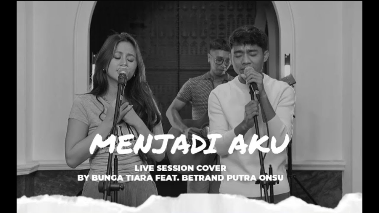 Bunga Tiara Feat Betrand Putra Onsu - Menjadi Aku ( Live Session )