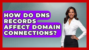 How Do DNS Records Affect Domain Connections? - Internet Infrastructure Explained