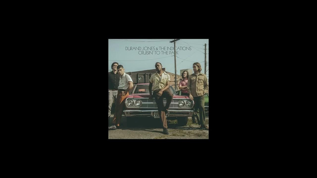 Cruisin To The Park Durand Jones Lyrics Durand Jones & The Indications -Cruisin' to the Park (Slow Down) - YouTube