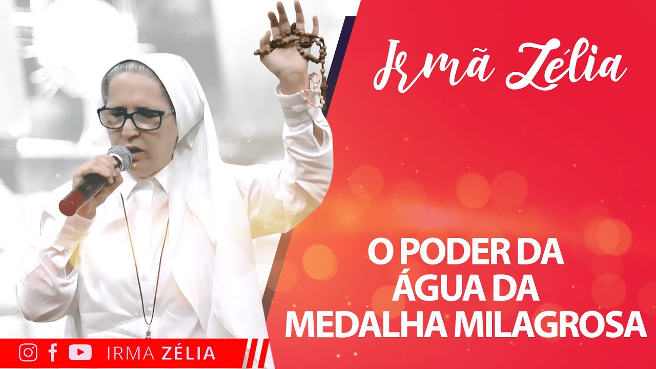 Ir. Zélia - O poder da água da medalha milagrosa