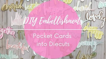 DIY Embellishments | Pocket or Project Life Cards into Die Cuts