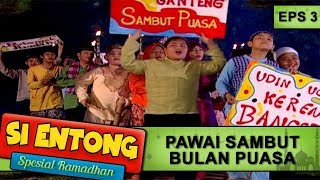Serunya Ikutan Pawai Ramadhan -  Si Entong Spesial Ramadhan Eps 3 Part 2