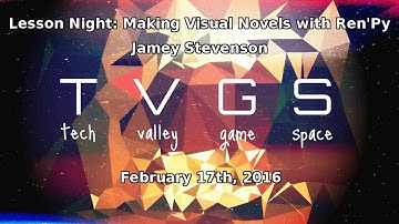 Lesson Night: Making Visual Novels With Ren