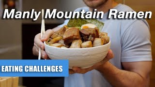 The Manly Mountain Ramen Challenge