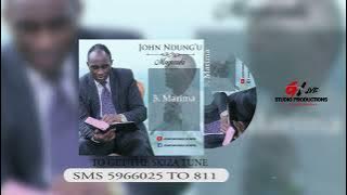 John Ndungu - Marima (Official Audio) Sms [Skiza 5966025 to 811)