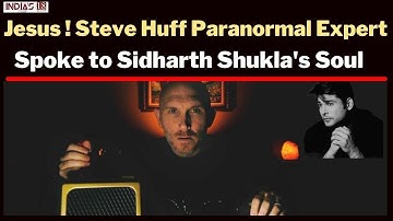PART - 2 : Paranormal Expert Steve Huff Again spoke to soul of Sidharth Shukla !!