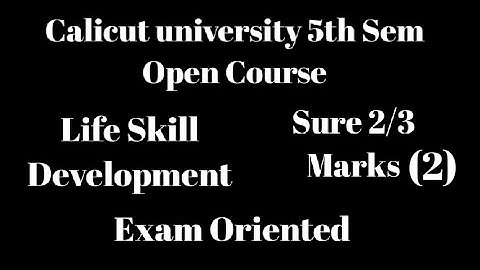 Calicut university, 5th Sem, Open course, Life skill development, Sure 2/3 marks(2),Exam Oriented...