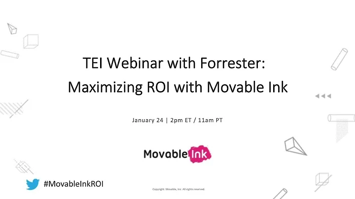 Webinar - Forrester TEI: Maximizing ROI with Movable Ink