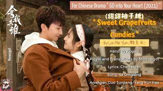 OST. GO into Your Heart (2021) || Sweet Grapefruits Candies (甜甜柚子糖) by Lai Mei Yun (赖美云)