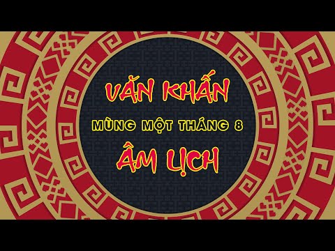 Video VĂN KHẤN - Bài khấn: Mùng 1 tháng 8 âm lịch - youtube