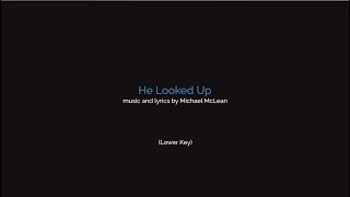 He Looked Up Instrumental/Karaoke (Lower Key) Details