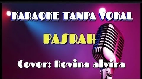 PASRAH - Karaoke tanpa vokal Cover cover revina alvira
