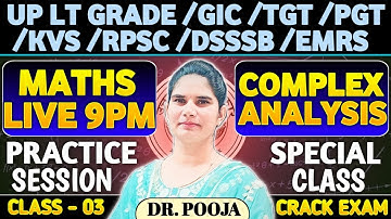 Complex Analysis /Practice session-3/LTGrade/GIC/TGT&PGT/NVS/KVS/RPSC/DSSSB/EMRS/Dr Pooja