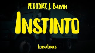 YEИDRY, J. Balvin - Instinto (Letra/Lyrics)