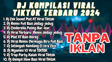 DJ KOMPILASI VIRAL TIKTOK TERBARU 2024 TANPA IKLAN‼️