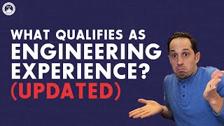 What Kind of Experience Qualifies for Qualifying Engineering Experience?