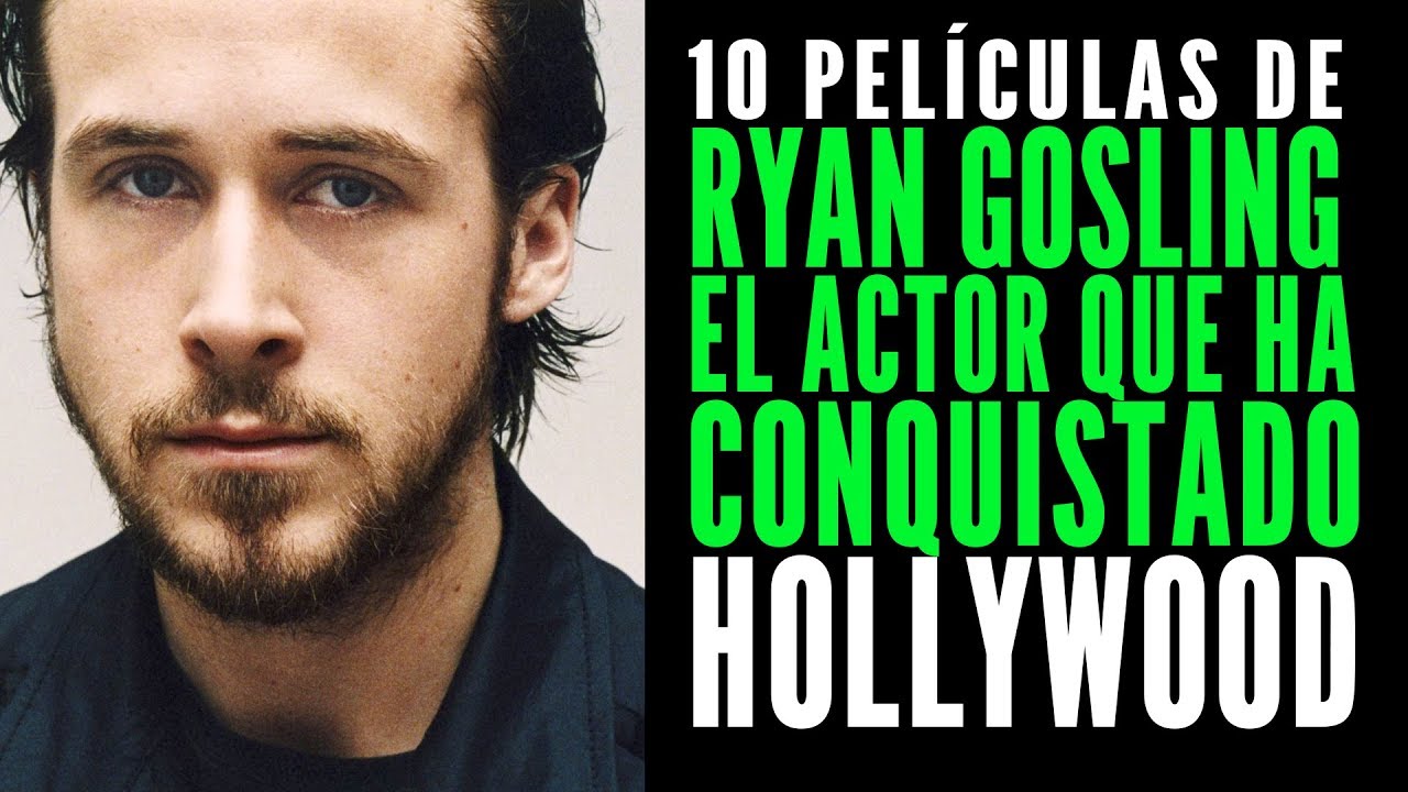 Las 10 mejores películas de Ryan Gosling 👦🏼 YouTube Las 10 mejores películas de Ryan Gosling 👦🏼 YouTube