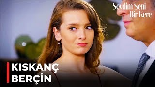 Berçin, Ozanı Aslımdan Kıskandı Sevdim Seni Bir Kere 42. Bölüm