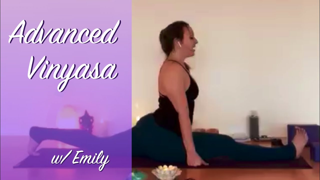 Advanced Vinyasa Yoga With Emily Darling Yoga Youtube