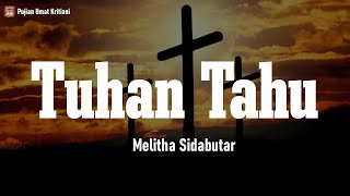 Tuhan Tahu - Melitha Sidabutar, Clarisa Dewi, Alvin Christian \u0026 Ps. Lukas Kusuma [Lirik]