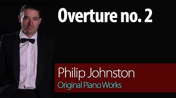 Overture no. 2 - Philip Johnston, composer & performer