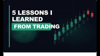 5 Lessons I Learned From Trading That Will Change Your Life | TheChartLogic