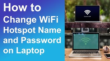 How to change WIFI hotspot Name and Password on Laptop