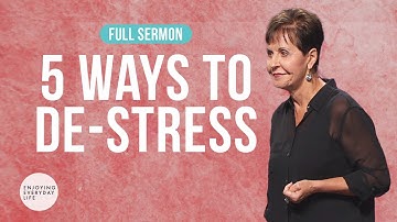 5 Ways to De-Stress-FULL SERMON | Joyce Meyer