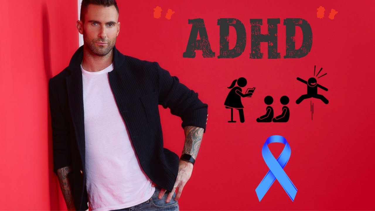 Adam Levine Speaks Out About His ADHD Diagnosis YouTube