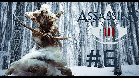 Assassins Creed 3 Playthrough Part 6 | Helping Ziio!!