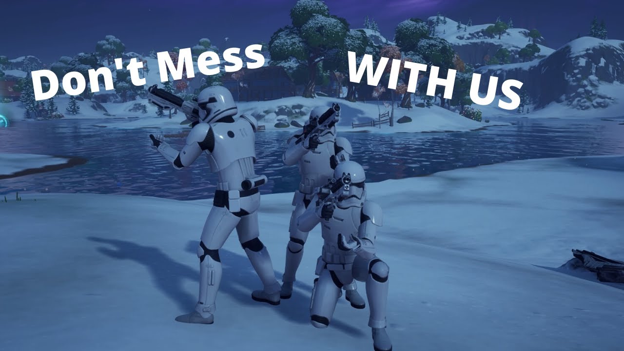 Don't Mess With Fortnite Stormtroopers YouTube