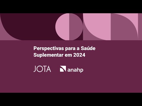 Perspectivas para a Saúde Suplementar em 2024 | Webinar 22/02/2024