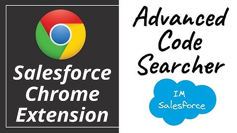 Advanced Code Searcher | Salesforce Chrome Extension
