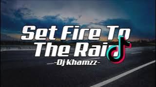 DJ SET FIRE TO THE RAIN - VIRAL TIK TOK (Dj Khamzz)