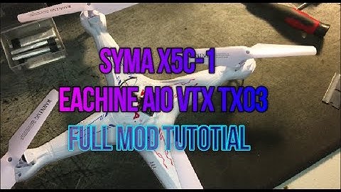 Syma X5C-1 | EACHINE TX03 AIO VTX FULL MOD Tutotial  (BANGGOOD)