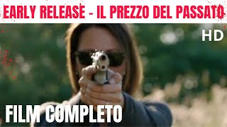 Early Release - Il prezzo del passato | HD | Thriller | Film Completo in Italiano