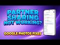 Google Photos Partner Sharing Not Working? Quick Fixes That Actually Work (2026)