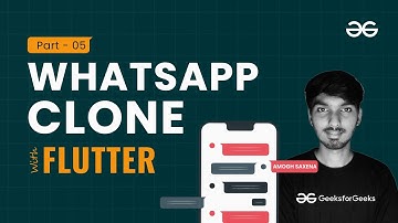 WhatsApp Clone Part 5 | Flutter for Beginners | GeeksforGeeks Development