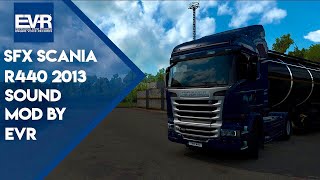 ETS2 [1.34] SFX SCANIA R440 2013 Sound By EVR