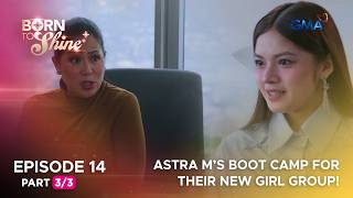 Born To Shine: Astra M’s boot camp for their new girl group! (Episode 14 - Part 3/3)
