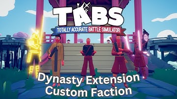 TABS - Dynasty Extras - Custom Faction Showcase