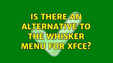 Ubuntu: Is there an alternative to the Whisker menu for XFCE?