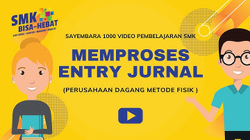 Memproses Entry Jurnal  Perusahaan Dagang Metode Fisik (Sayembara 1000 Video Direktorat SMK)