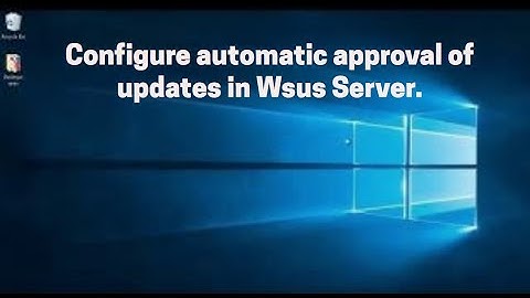 Wsus server - Configure automatic approval of updates in Wsus Server |Automatic Approval WSUS Update