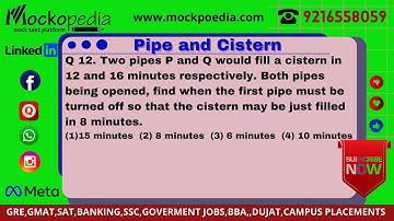 Q12-Two pipes P and Q would fill a cistern in 12 and 16 minutes respectively. Both pipes being......