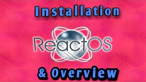 How to install and overview of react os 0.4.7 That