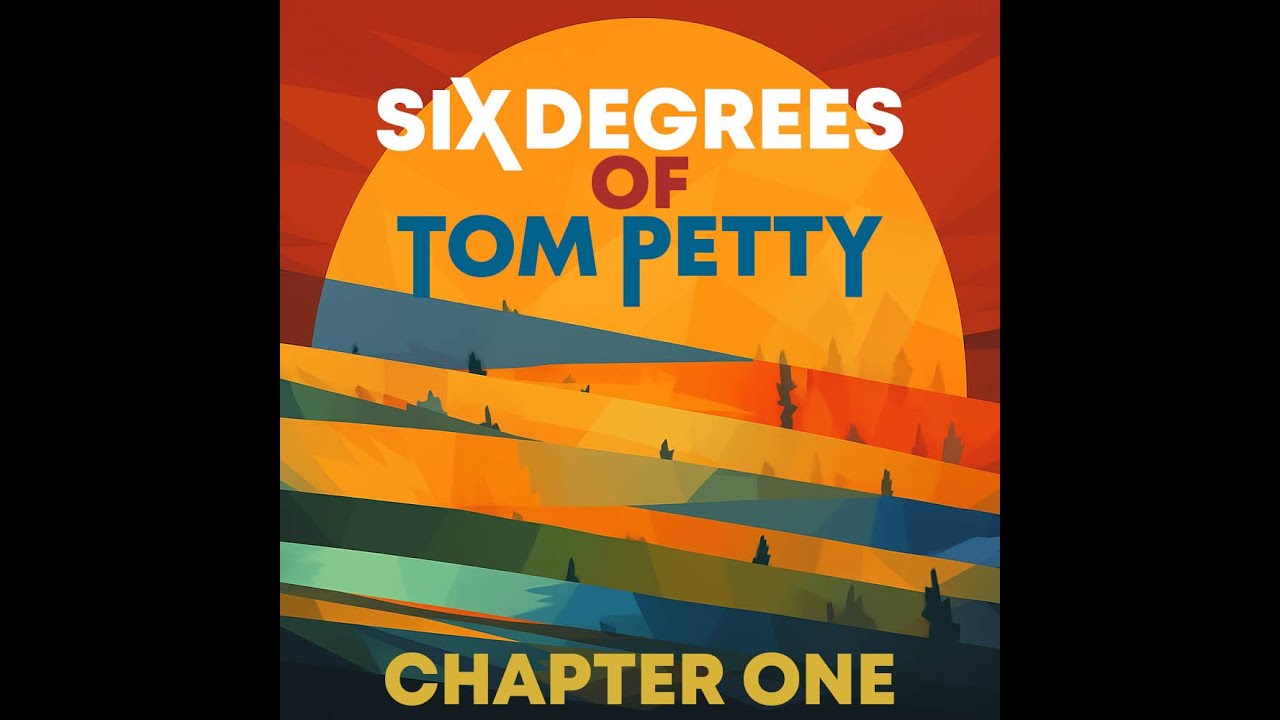 Six Degrees of Tom Petty - Chapter One