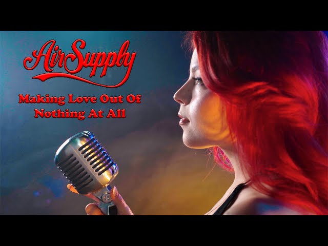 Air Supply - Making Love Out Of Nothing At All (by Andreea Munteanu) class=