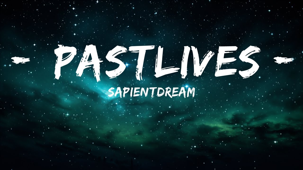 sapientdream - pastlives (lyrics) | 25mins Best Music sapientdream - pastlives (lyrics) | 25mins Best Music