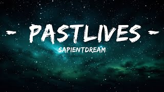 sapientdream - pastlives (lyrics)  | 25mins Best Music